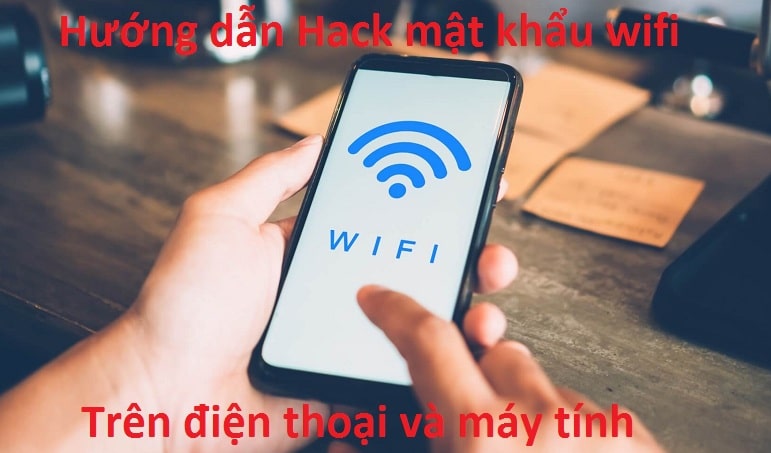 Top 5 Cách Hack Mật Khẩu Wifi Viettel, Vnpt, Fpt, Sctv